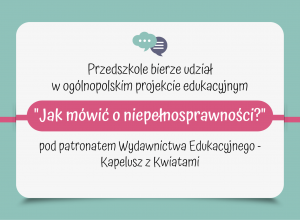 Ogólnopolskim Projekcie Edukacyjnym „Jak mówić o niepełnosprawności”